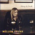 Mellow Drunk Always Be Drunk CD Cover