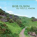 Bob Olson - So You'll Know Cover